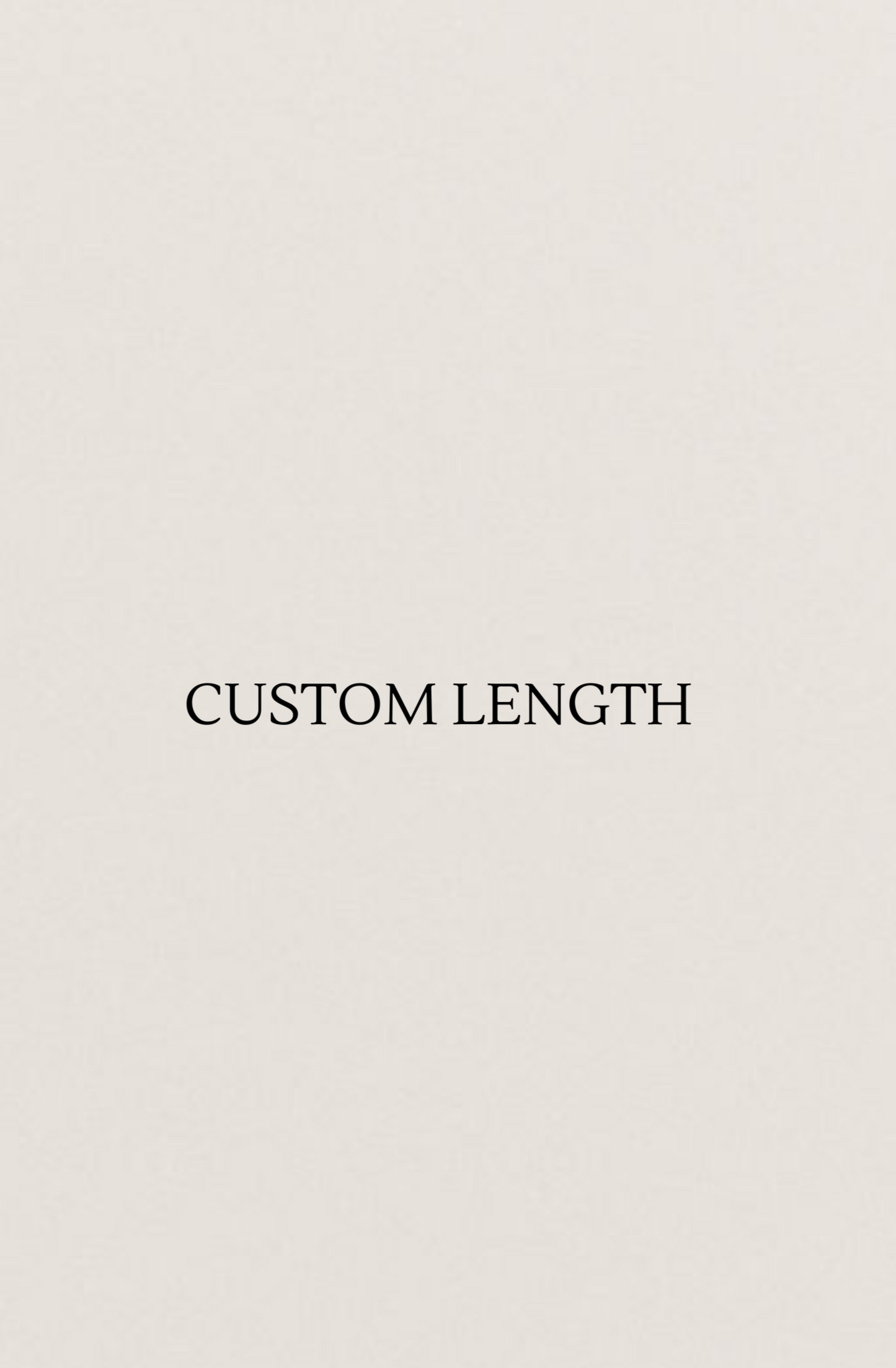 Custom Length